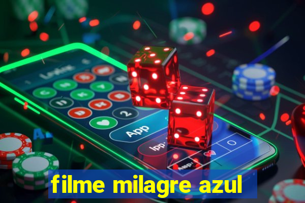 filme milagre azul